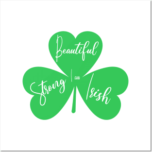 I am beautiful strong irish 3 leaf clover Posters and Art